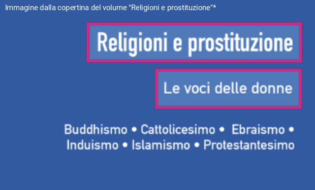 Religioni e prostituzione. Espropriate del corpo e della parola